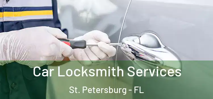Car Locksmith Services St. Petersburg - FL