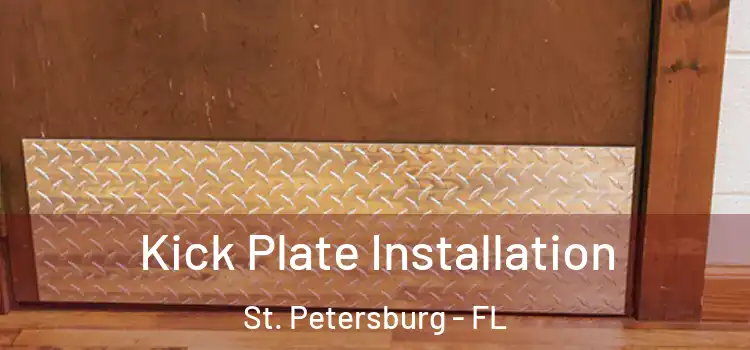 Kick Plate Installation St. Petersburg - FL
