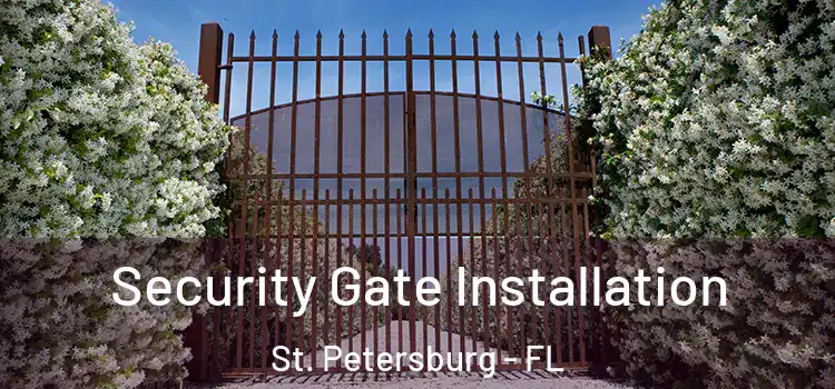 Security Gate Installation St. Petersburg - FL