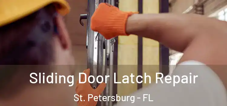 Sliding Door Latch Repair St. Petersburg - FL